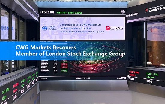 CWG Markets Becomes Member of London Stock Exchange Group:A New Chapter in Global Finance